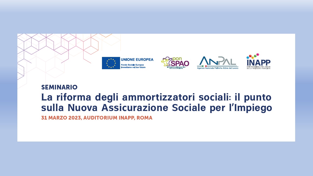 La riforma degli ammortizzatori sociali il punto sulla NASpI Inapp